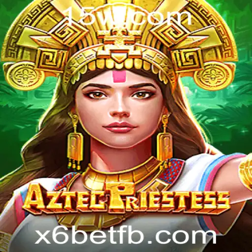 AztecPriestess: Explore o Mundo Antigo com x6bet
